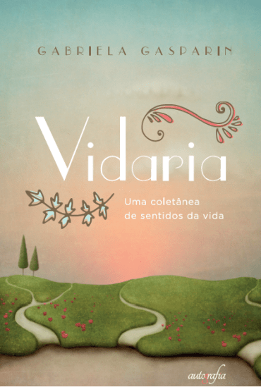 Em breve, mais detalhes sobre o lançamento do 'Vidaria, uma coletânea de sentidos da vida'